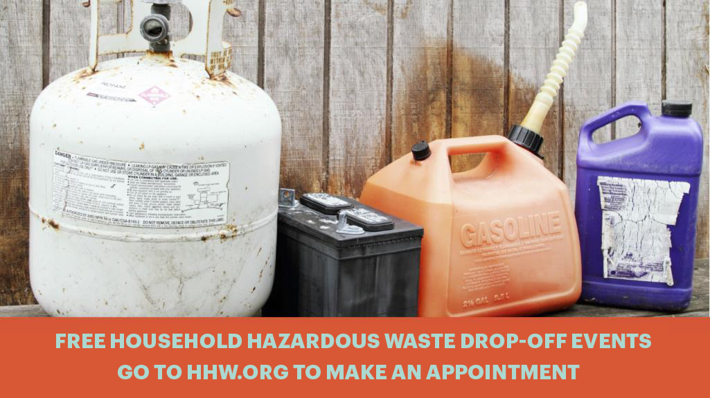 free household hazardous waste drop-off events. go to hhw.org to make an appointment