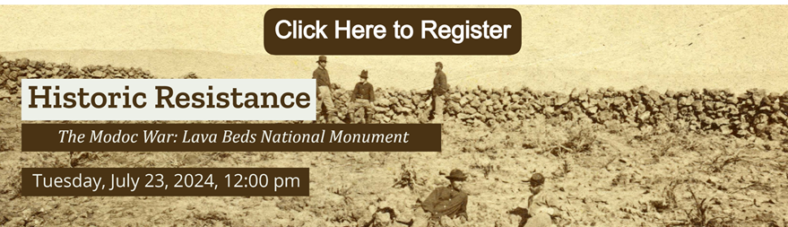 Historic Resistance The Modoc War Lava Beds National Monument