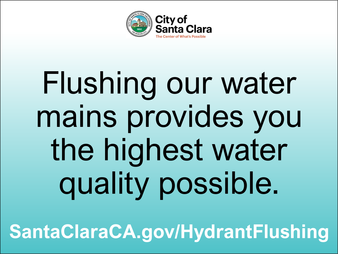 Sign stating: Flushing our water mains provides you the highest water quality possible.